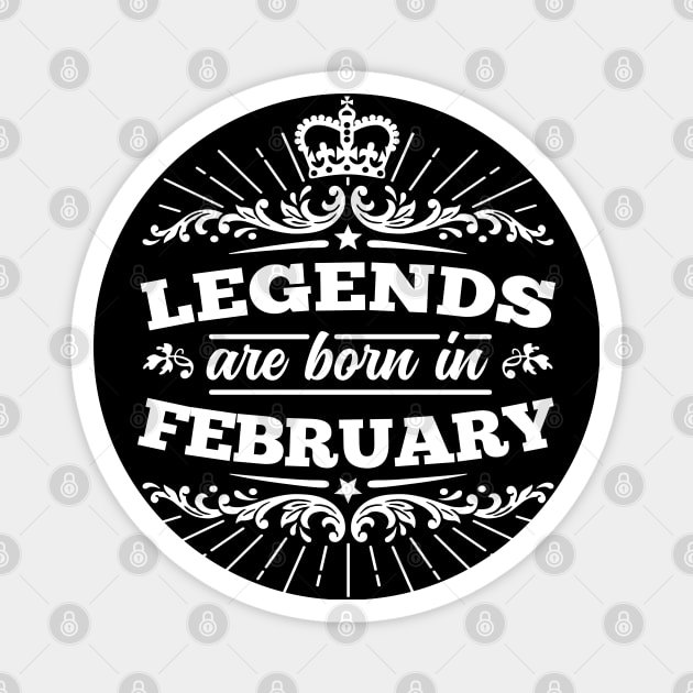 Legends Are Born In February Magnet by DetourShirts